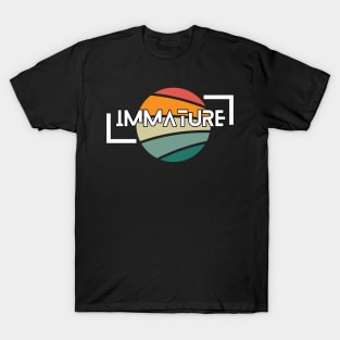 immature T-Shirt